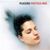 Protège Moi - Placebo