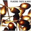 Taste In Men - Placebo