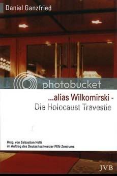 Daniel Ganzfried: ...alias Wilkomirski - Die Holocaust-Travestie