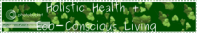 Holistic Health and Eco-Conscious Living banner